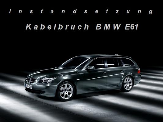 F T S Dettmann | Kabelinstandsetzung BMW E61/BMW E91